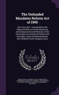 The Unfunded Mandates Reform Act Of 1995 edito da Palala Press