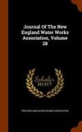 Journal Of The New England Water Works Association, Volume 28 edito da Arkose Press