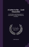 A Letter To The ... Lord Chancellor di John Haslam edito da Palala Press