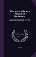 The Jesuit Relations And Allied Documents edito da Palala Press