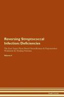 Reversing Streptococcal Infection: Deficiencies The Raw Vegan Plant-Based Detoxification & Regeneration Workbook for Hea di Health Central edito da LIGHTNING SOURCE INC
