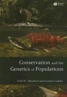 Conservation And The Genetics Of Populations di #Allendorf,  Professor Fred W. Luikart,  Gordon H. edito da John Wiley And Sons Ltd