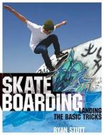 Skateboarding di Ryan Stutt edito da Bloomsbury Publishing Plc