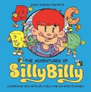 Learning My ABC's With Silly Billy And His Book Of Rhymes di Sonia Downey-Hardrick edito da Trafford Publishing