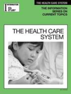 The Health Care System di Barbara Wexler edito da Gale Cengage