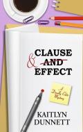 Clause & Effect di Kaitlyn Dunnett edito da THORNDIKE PR