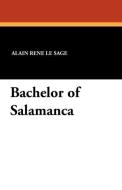 Bachelor of Salamanca di Alain Rene Le Sage edito da Wildside Press