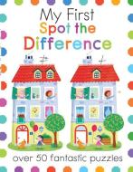 My First Spot the Difference: Over 50 Fantastic Puzzles di Joe Potter edito da BES PUB