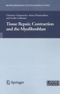 Tissue Repair, Contraction and the Myofibroblast edito da Springer US