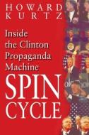 Spin Cycle di Howard Kurtz edito da Pan Macmillan