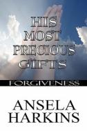 His Most Precious Gifts di Ansela Harkins edito da America Star Books