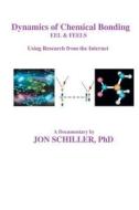 Dynamics of Chemical Bonding di Jon Schiller, Dr Jon Schiller Phd edito da Createspace