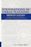 Foundations in Urban Planning - Ebenezer Howard: Garden Cities of To-Morrow & the Garden City Movement Up-To-Date di Ebenezer Howard, Ewart Culpin edito da Createspace