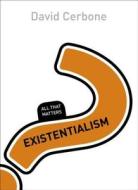 Existentialism: All That Matters di David Cerbone edito da Hodder & Stoughton
