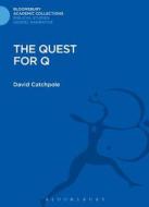 The Quest for Q di David Catchpole edito da BLOOMSBURY 3PL