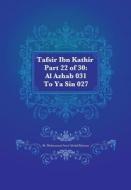 Tafsir Ibn Kathir Part 22 of 30: Al Azhab 031 to YA Sin 027 di Muhammad Saed Abdul-Rahman edito da Createspace