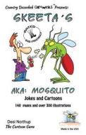 Skeeta's -- Aka: Mosquito's -- Jokes and Cartoons: In Black + White di Desi Northup edito da Createspace