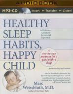 Healthy Sleep Habits, Happy Child di Marc Weissbluth edito da Brilliance Audio