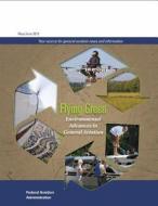 Flying Green: Environmental Advances in General Aviation di Federal Aviation Administration edito da Createspace