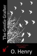 The Gentle Grafter di Henry O edito da Createspace Independent Publishing Platform