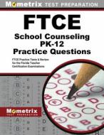 FTCE School Counseling Pk-12 Practice Questions: FTCE Practice Tests and Review for the Florida Teacher Certification Examinations edito da MOMETRIX MEDIA LLC