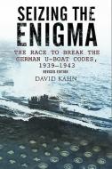Seizing the Enigma di David Kahn edito da Pen & Sword Books Ltd