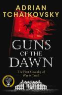 Guns Of The Dawn di Adrian Tchaikovsky edito da Pan Macmillan