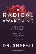A Radical Awakening di Dr Shefali Tsabary edito da Hodder & Stoughton