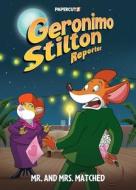 Geronimo Stilton Reporter Vol.16: Mr. and Mrs. Matched di Geronimo Stilton edito da PAPERCUTZ