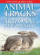 Animal Tracks of Arizona & New Mexico di Ian Sheldon edito da Lone Pine Publishing