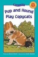 Pup and Hound Play Copycats di Susan Hood edito da KIDS CAN PR