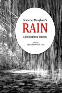 Somerset Maugham's Rain: A Philosophical Journey di David Christopher Lane edito da LIGHTNING SOURCE INC