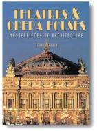 Theatres & Opera Houses: Masterpieces of Architecture di Terri Hardin edito da Todtri Productions
