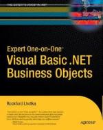 Expert One-On-One Visual Basic .Net Business Objects di Rocky Lhotka, Rockford Lhotka edito da Apress