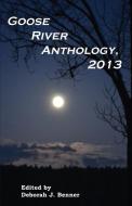 Goose River Anthology, 2013 edito da Goose River Press