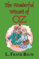The Wizard Of Oz (the Wonderful Wizard Of Oz) di L Frank Baum edito da Tark Classic Fiction