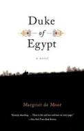 Duke of Egypt di Margriet de Moor edito da Arcade Publishing