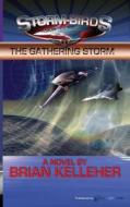 The Gathering Storm: Storm Birds di Brian Kelleher edito da Speaking Volumes, LLC