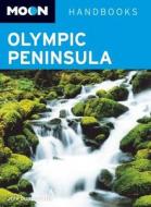 Moon Olympic Peninsula di Jeff Burlingame edito da Avalon Travel Publishing