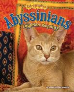 Abyssinians: Egyptian Royalty? di Dawn Bluemel Oldfield edito da BEARPORT PUB CO INC