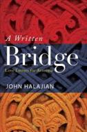 A Written Bridge: Love Letters for Armenia di John Halajian edito da Tate Publishing & Enterprises