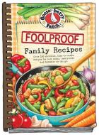 Foolproof Family Recipes di Gooseberry Patch edito da Gooseberry Patch