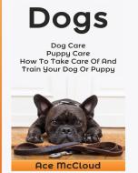 Dogs di Ace Mccloud edito da Pro Mastery Publishing