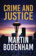 Crime And Justice di Bodenham Martin Bodenham edito da Down & Out Books Ii, Llc