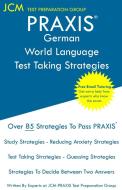 PRAXIS German World Language - Test Taking Strategies di Jcm-Praxis Test Preparation Group edito da LIGHTNING SOURCE INC