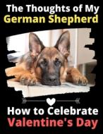 THE THOUGHTS OF MY GERMAN SHEPHERD: HOW di BRIG ACTIVITY BOOKS edito da LIGHTNING SOURCE UK LTD