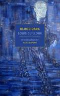 Blood Dark di Alice Kaplan, Louis Guilloux, Peter Bush edito da The New York Review of Books, Inc