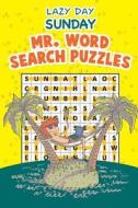 Lazy Day Sunday: Mr. Word Search Puzzles di Speedy Publishing Llc edito da SPEEDY PUB LLC