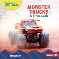 Monster Trucks: A First Look di Percy Leed edito da LERNER PUBN