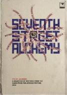 Seventh Street Alchemy: A Selection of Works from the Caine Prize for African Writing di Brian Chikwava, Monica Arac de Nyeko, Doreen Baingana edito da JACANA MEDIA